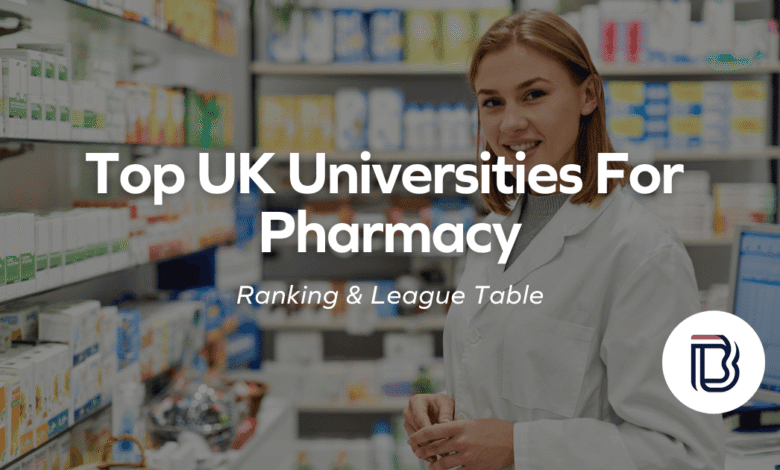 Best Universities in the UK for Bachelor of Pharmacy (BPharm)